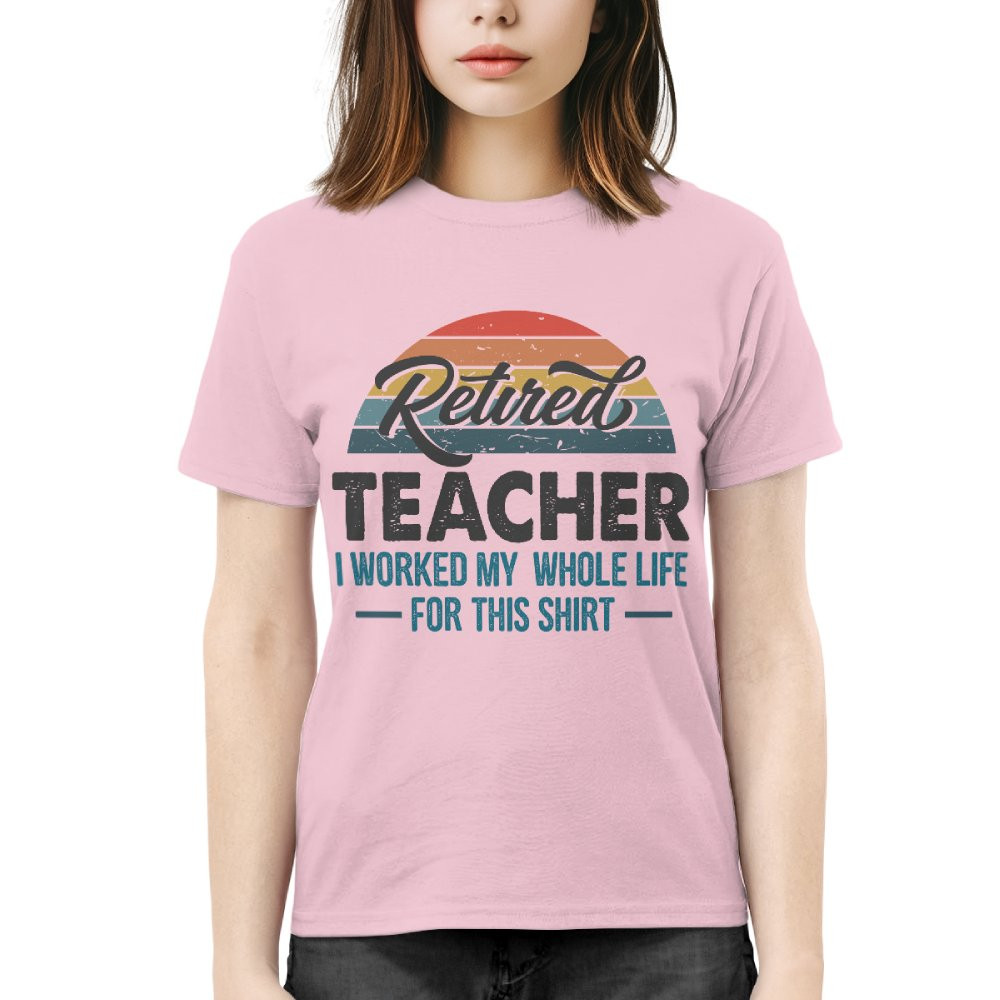 Worked For This Shirt - Funny Retired Teacher Sunset T-Shirt - Image 3