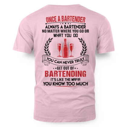 Once a Bartender Always a Bartender T-Shirt